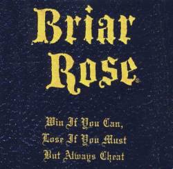 Briar Rose : Win If You Can, Lose If You Must, But Always Cheat